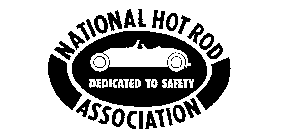 NATIONAL HOT ROD ASSOCIATION DEDICATED TO SAFETY