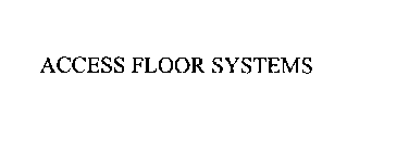 ACCESS FLOOR SYSTEMS