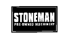 STONEMAN PRE-OWNED MACHINERY