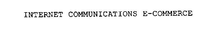 INTERNET COMMUNICATIONS E-COMMERCE