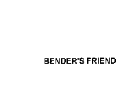 BENDER'S FRIEND