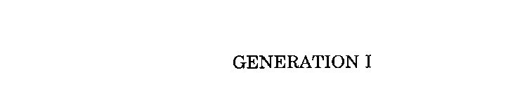 GENERATION I