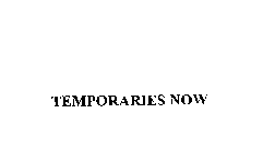 TEMPORARIES NOW
