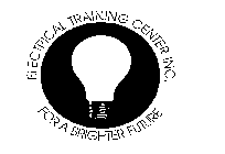 ELECTRICAL TRAINING CENTER INC, FOR A BRIGHTER FUTURE