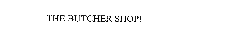 THE BUTCHER SHOP