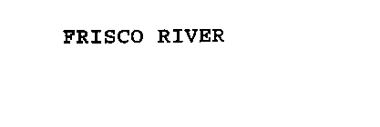 FRISCO RIVER