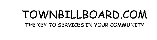 TOWNBILLBOARD.COM THE KEY TO SERVICES IN YOUR COMMUNITY