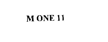 M ONE 11