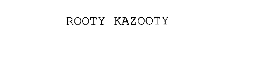 ROOTY KAZOOTY