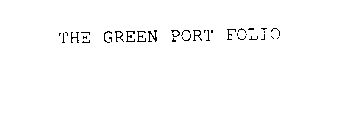 THE GREEN PORT FOLIO