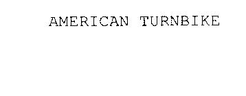 AMERICAN TURNBIKE