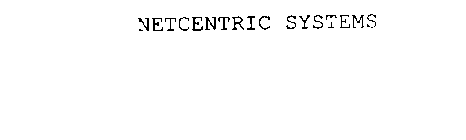 NETCENTRIC SYSTEMS