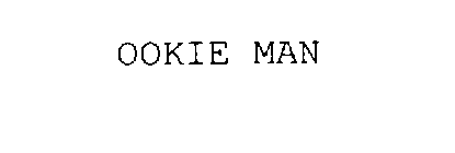 OOKIE MAN