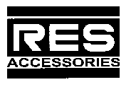 RES ACCESSORIES