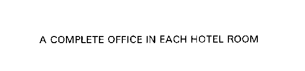 A COMPLETE OFFICE IN EACH HOTEL ROOM
