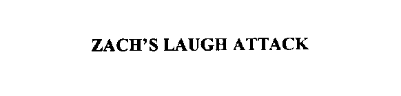 ZACH'S LAUGH ATTACK