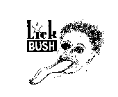 LICK BUSH
