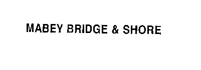 MABEY BRIDGE & SHORE