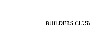 BUILDERS CLUB