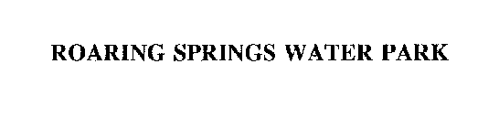 ROARING SPRINGS WATER PARK