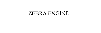 ZEBRA ENGINE