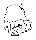 VALENTINE'S GOURMET COFFEE & ICE CREAM