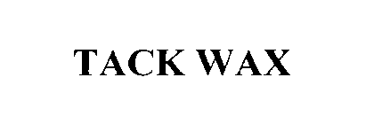 TACK WAX