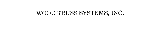 WOOD TRUSS SYSTEMS, INC.