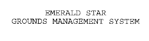 EMERALD STAR GROUNDS MANAGEMENT SYSTEM