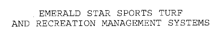 EMERALD STAR SPORTS TURF AND RECREATION MANAGEMENT SYSTEMS