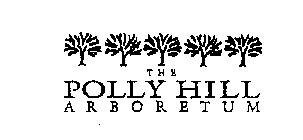 THE POLLY HILL ARBORETUM