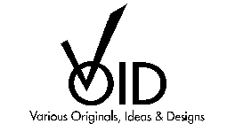 VOID VARIOUS ORIGINALS, IDEAS & DESIGNS