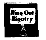 RING OUT BIGOTRY