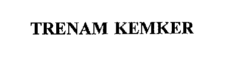 TRENAM KEMKER