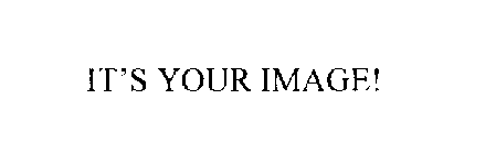 IT'S YOUR IMAGE!