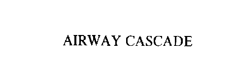 AIRWAY CASCADE