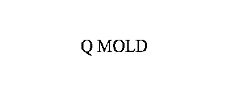 Q MOLD