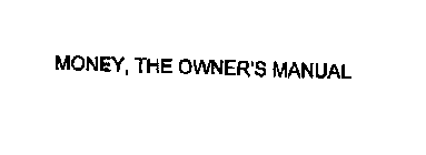MONEY, THE OWNER'S MANUAL
