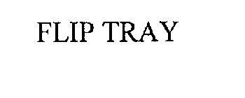 FLIP TRAY