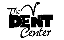 THE DENT CENTER