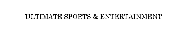 ULTIMATE SPORTS & ENTERTAINMENT