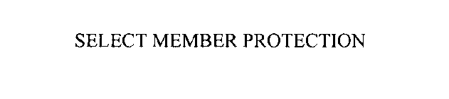 SELECT MEMBER PROTECTION