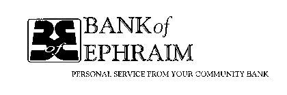 B OF E BANK OF EPHRAIM PERSONAL SERVICE FROM YOUR COMMUNITY BANK