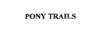 PONY TRAILS