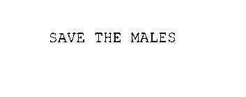 SAVE THE MALES