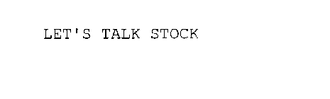 LET'S TALK STOCK
