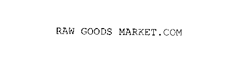 RAW GOODS MARKET.COM