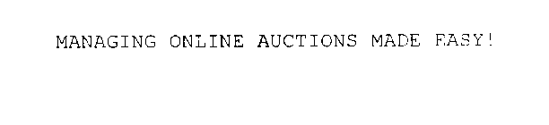 MANAGING ONLINE AUCTIONS MADE EASY!