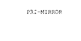 PRI-MIRROR