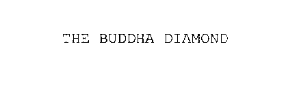 THE BUDDHA DIAMOND